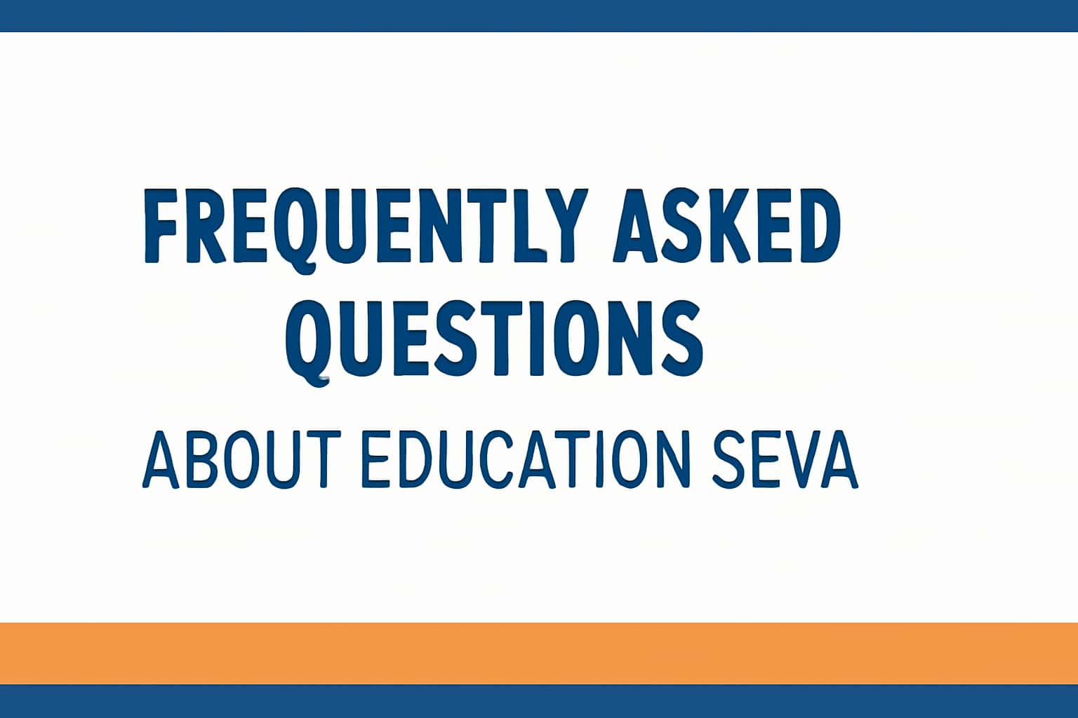 Frequently Asked Questions about Education Seva
